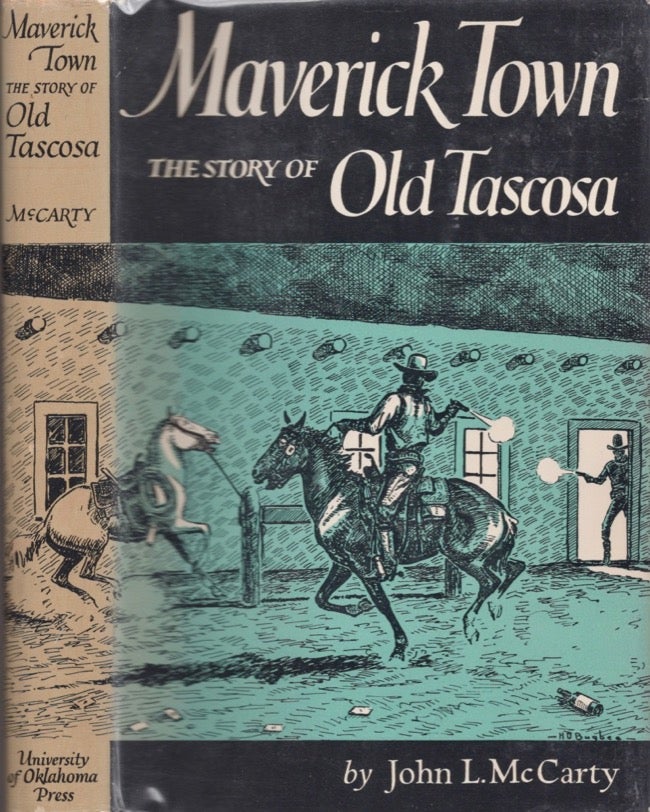 Item #17593 Maverick Town: The Story of Old Tascosa. John L. McCarty.
