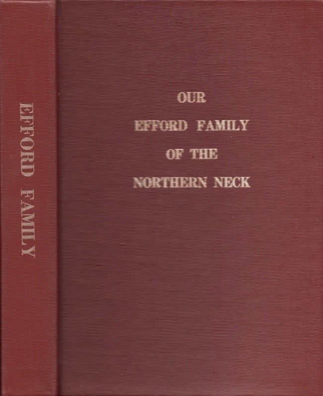 Item #17608 Our Efford Family of the Northern Neck and Related Lines. Luther E. Jr. Efford, Gay Pierce Efford.
