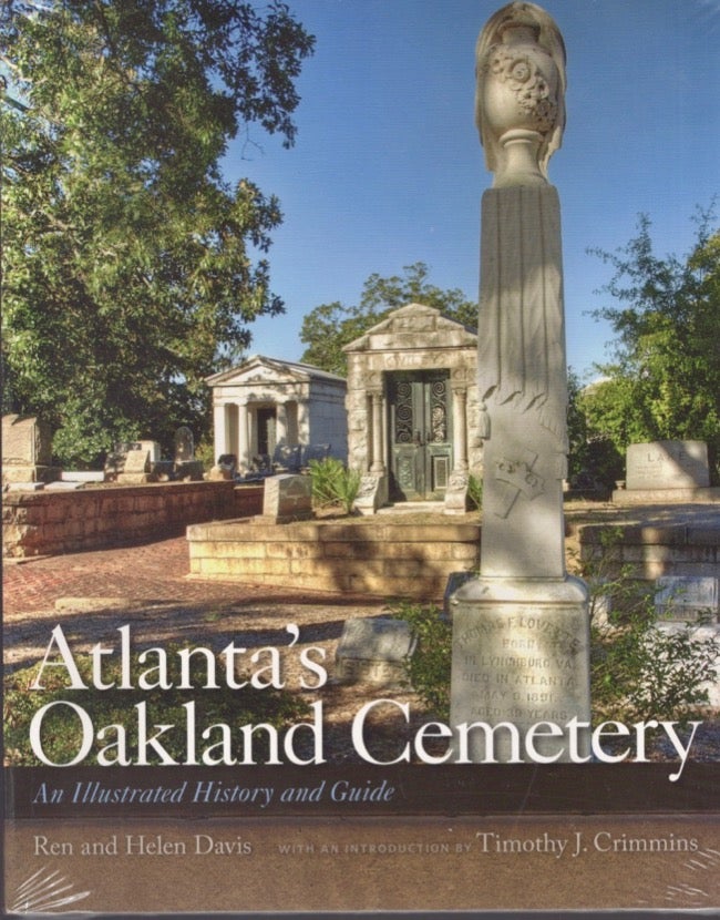 Item #17641 Atlanta's Oakland Cemetery: An Illustrated History and Guide. Ren Davis, Helen Davis.