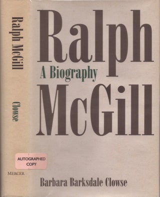 Item #17654 Ralph McGill: A Biography. Barbara Barksdale Clowse