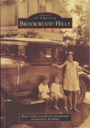 Item #17655 Images of America: Brookwood Hills. Betsy Crosby, Elaine Luxemburger