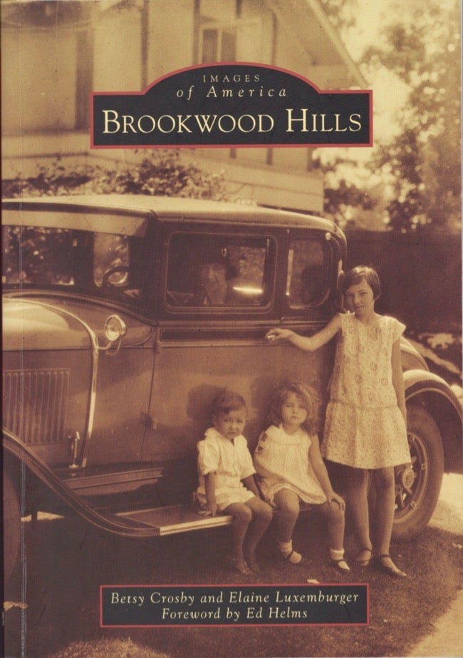 Item #17655 Images of America: Brookwood Hills. Betsy Crosby, Elaine Luxemburger.
