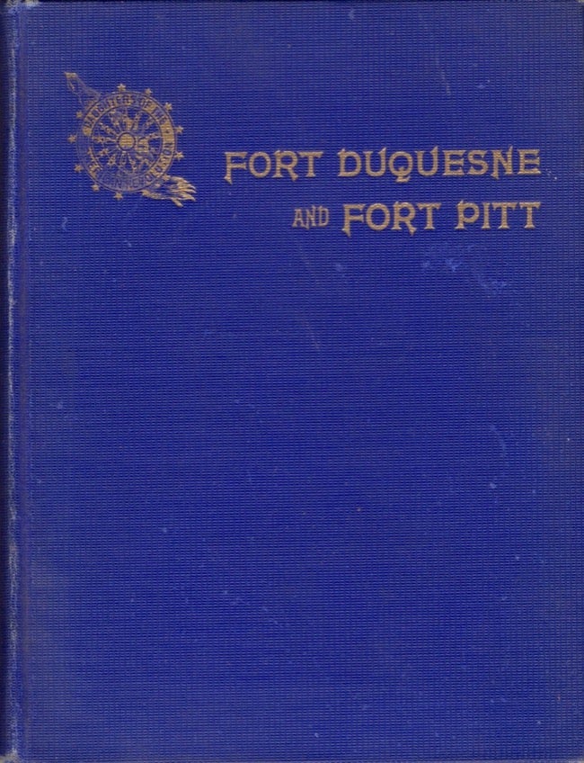 Item #17666 Fort Duquesne and Fort Pitt Early Names of Pittsburgh Streets. Fort Pitt Society Daughters of the American Revolution.