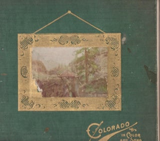 Item #17682 Colorado in Color and Song. J. W. Wright, Frank H. Mayer, J. D. Dillenback