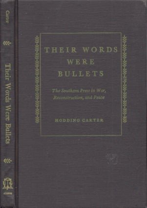 Item #17725 Their Words Were Bullets: The Southern Press in War, Reconstruction, and Peace....