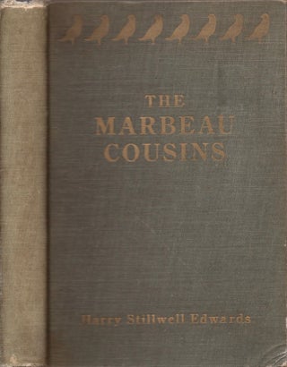 Item #17741 The Marbeau Cousins. Henry Stillwell Edwards