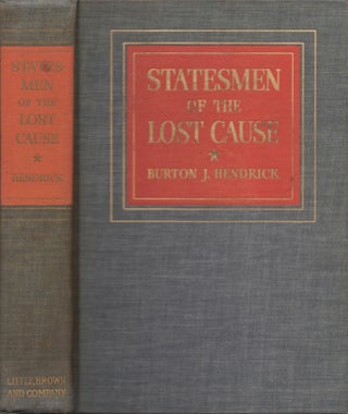 Item #17775 Statesmen of the Lost Cause: Jefferson Davis and His Cabinet. Burton J. Hendrick