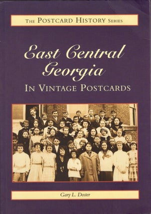 Item #17811 East Central Georgia in Vintage Postcards. Gary L. Doster