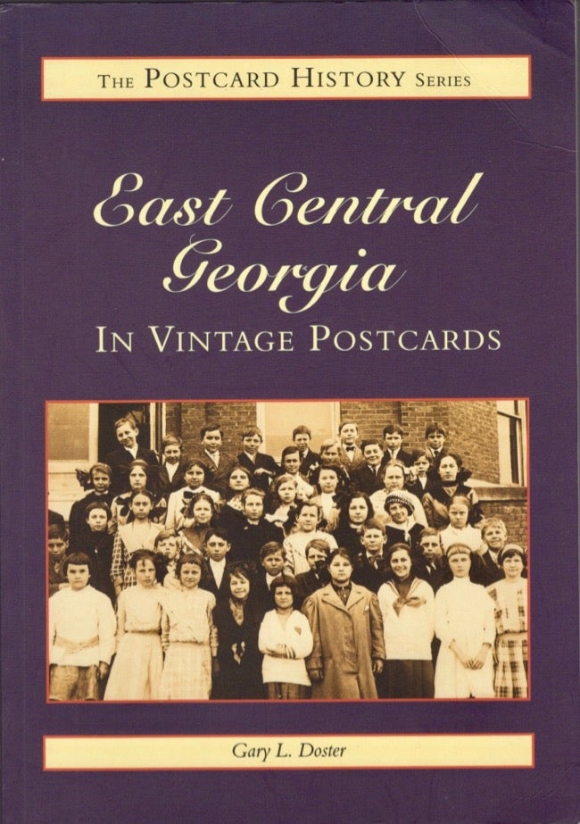 Item #17811 East Central Georgia in Vintage Postcards. Gary L. Doster.
