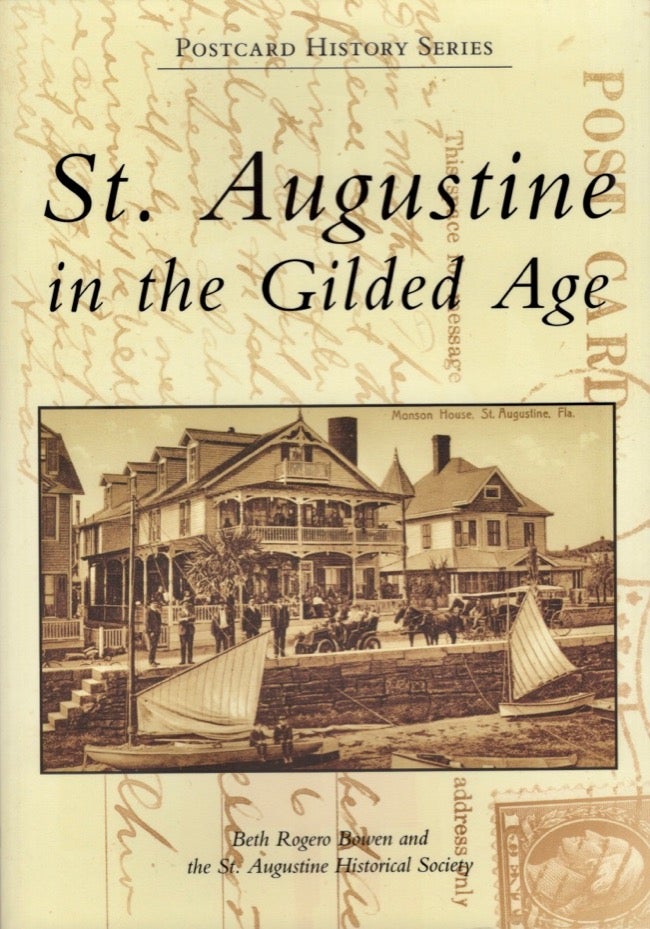 Item #17812 St. Augustine in the Gilded Age. Beth Rogero Bowen, St. Augustine Historical Society.