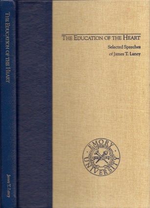 Item #17836 The Education for the Heart. Selected Speeches of James T Laney. James T. Laney