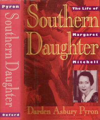 Item #17862 Southern Daughter: The Life of Margaret Mitchell. Darden Asbury Pyron