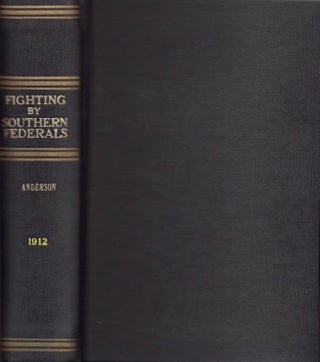 Item #17888 Fighting by Southern Federals. Charles C. Anderson
