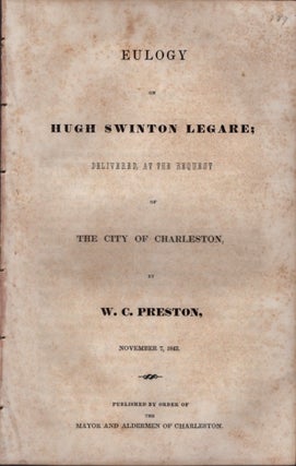 Item #17915 Eulogy on Hugh Swinton Legare; Delivered at the Request of the City of Charleston By...