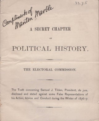 Item #17983 A Secret Chapter of Political History. The Electoral Commission. The Truth concerning...