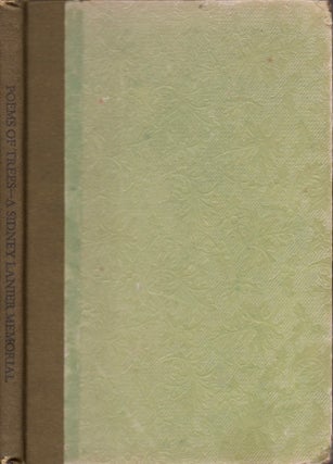 Item #18045 Poems of Trees: A Sidney Lanier Memorial. Sidney Lanier, Wightman F. et. al Melton