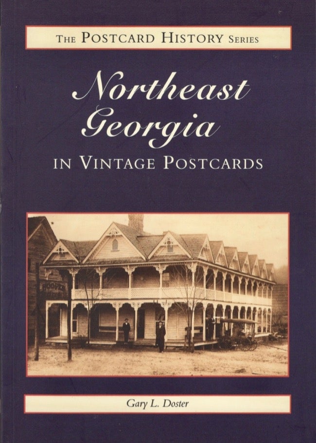 Item #18088 Northeast Georgia in Vintage Postcards. Gary L. Doster.