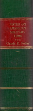 Item #18165 Notes Prepared By Claude E. Fuller On His Collection of American Military Arms....