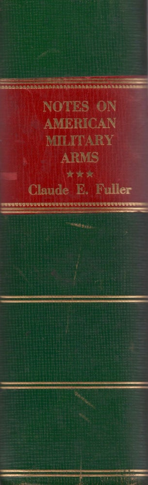 Item #18165 Notes Prepared By Claude E. Fuller On His Collection of American Military Arms. Claude E. Fuller.