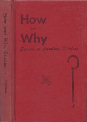 Item #18186 How and Why Stories in Carolina Folklore. F. Roy Johnson, collector and