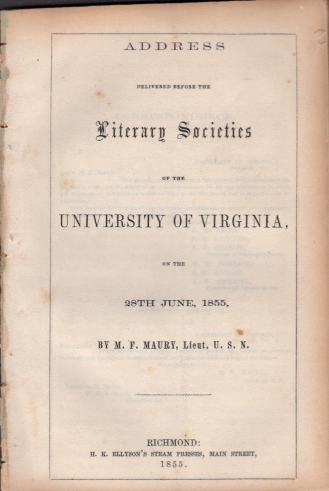 Item #18189 Address Delivered Before the Literary Societies of the University of Virginia, on the 28th June, 1855. M. F. Maury, Lieut. U. S. N.