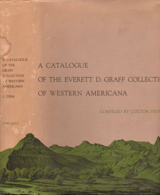 Item #18202 A Catalogue of The Everett D. Graff Collection of Western Americana. Colton Storm