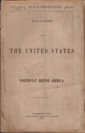 Item #18207 Relations Between the United States and Northwest British America. James W. Taylor,...