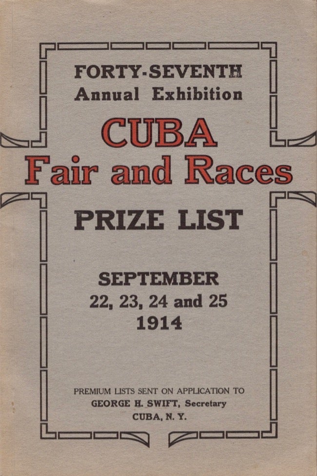 Item #18241 The 1914 Premium List Cuba Fair Association: Rules and Regulations For The Forty-Seventh Annual Exhibition September 22, 23, 24 and 25 1914. Cuba Fair Association, New York.