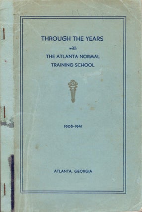 Item #18252 Through the Years with The Atlanta Normal Training School 1908-1941. Atlanta Normal...