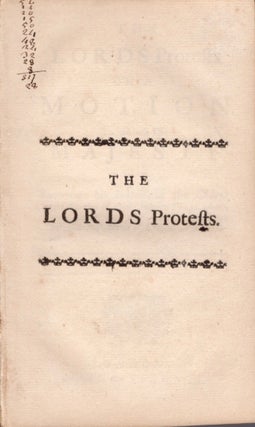 Item #18259 The Lords Protests on a Motion to Address His Majesty to Exonerate His Subjects of...