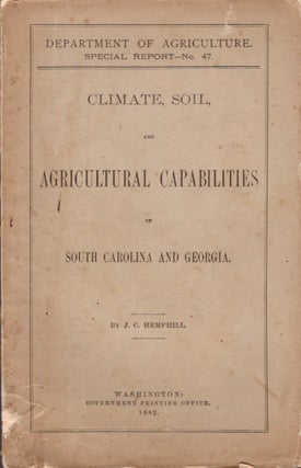 Item #18260 Climate, Soil, and Agricultural Capabilities of South Carolina and Georgia. J. C....