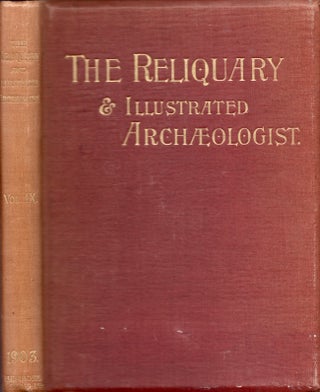 Item #18288 The Reliquary and Illustrated Archaeologist. Vol. IX. J. Romilly Allen