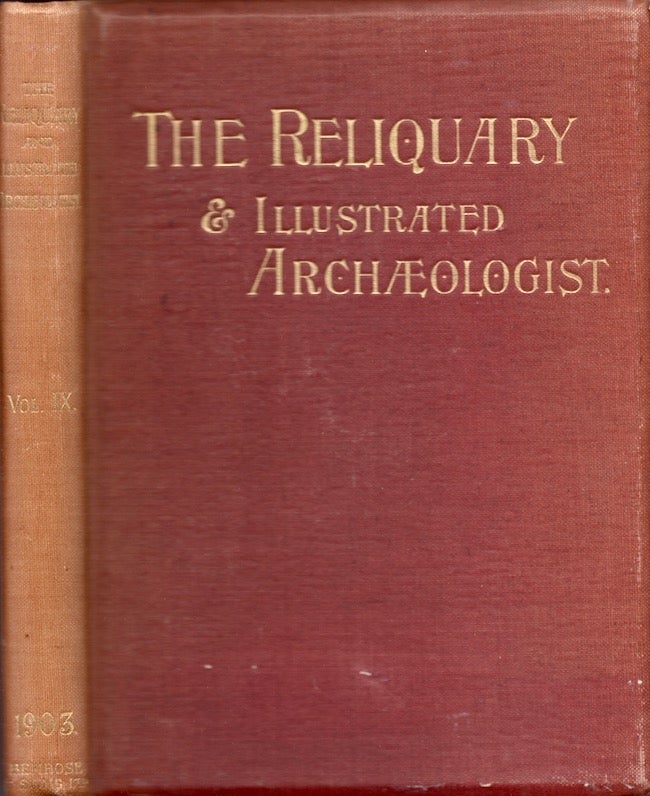 Item #18288 The Reliquary and Illustrated Archaeologist. Vol. IX. J. Romilly Allen.