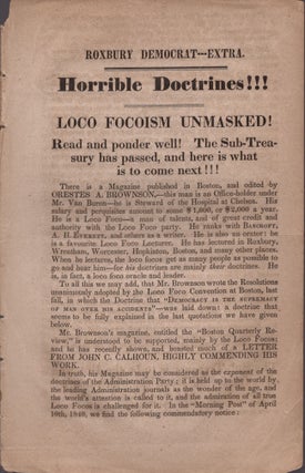 Item #18362 Roxbury Democrat - Extra. HORRIBLE DOCTRINES!!! LOCO FOCOISM UNMASKED! Read and...