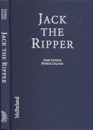 Item #18382 Jack The Ripper: His Life and Crimes in Popular Entertainment. Gary Coville, Patrick...