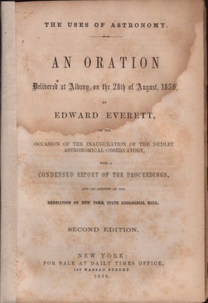 Item #18398 The Uses of Astronomy. An Oration Delivered at Albany, on the 28th of August, 1856,...