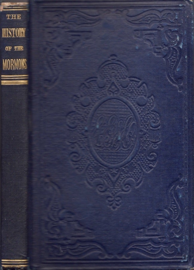 Item #18443 The Mormons, or, Latter-Day Saints, In the Valley of the Great Salt Lake: A History of Their Rise and Progress, Peculiar Doctrines, Present Condition, and Prospects, Derived From Personal Observation, During A Residence Among Them. Lieut. J. W. Gunnison, of the Topographical Engineers.