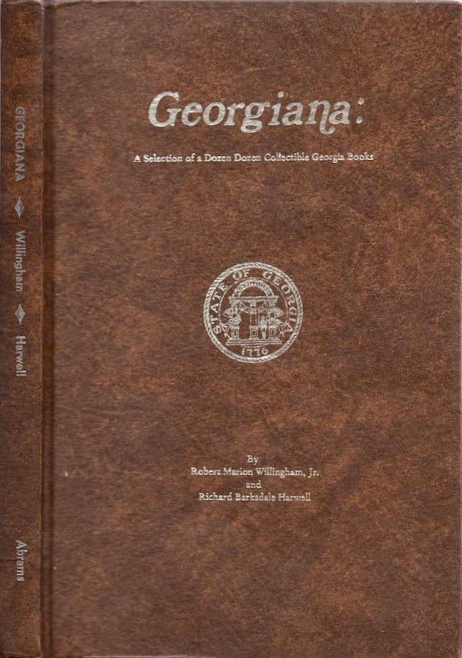 Item #18460 Georgiana: A Selection of a Dozen Dozen Collectible Georgia Books. Robert Marion Willingham, Richard Barksdale Harwell.