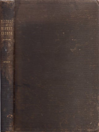 Item #18461 History of the Midway Congregational Church, Liberty County, Georgia. James Stacy,...