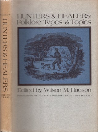 Item #18474 Hunters & Healers: Folklore Types & Topics. Wilson M. Hudson