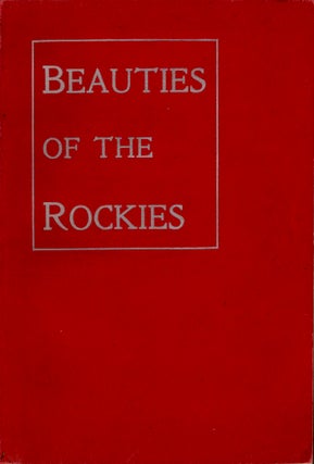 Item #18513 Beauties of the Rockies. H. H. Tammen Curio Company