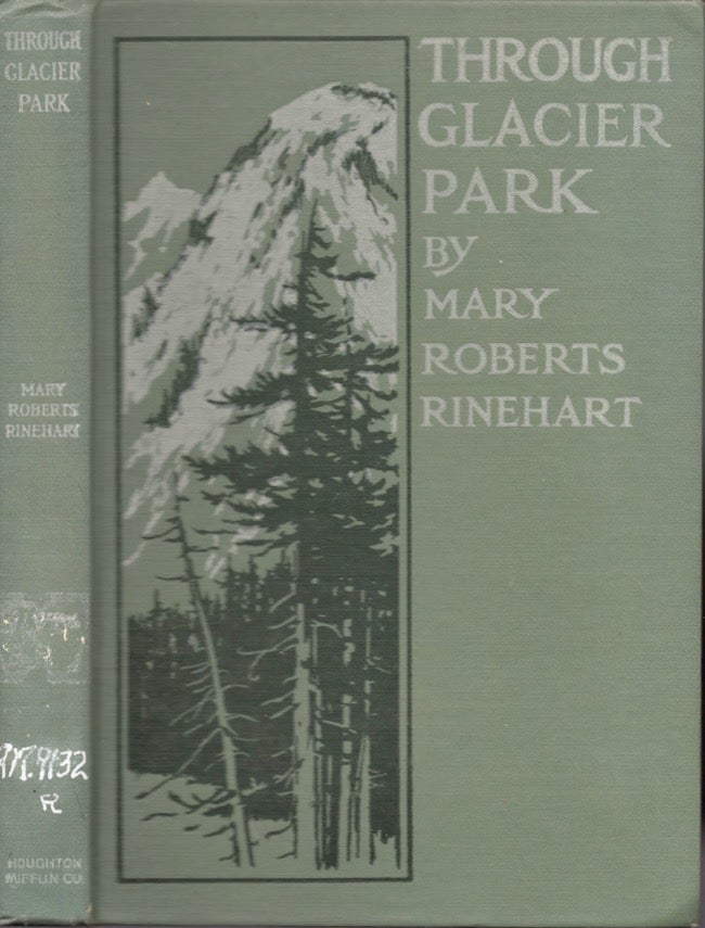 Item #18516 Through Glacier Park: Seeing America First with Howard Eaton. Mary Roberts Rinehart.