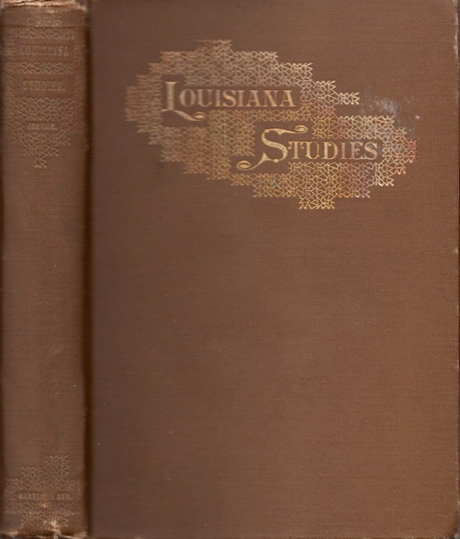 Item #18518 Louisiana Studies. Literature, Customs and Dialects, History and Education. Professor of the French Language, Literature in Tulane University of Louisiana.