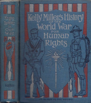 Item #18524 Kelly Miller's History of the World War for Human Rights Being An Intensely Human and...