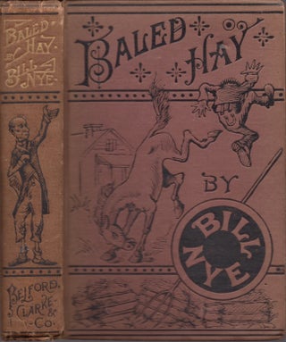 Item #18532 Baled Hay. A Drier Book than Walt Whitman's "Leaves o' Grass." Bill Nye