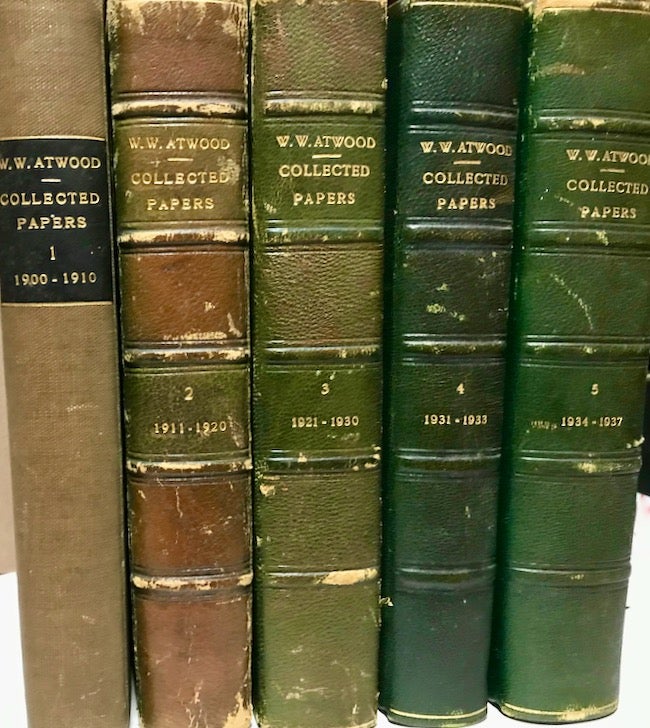 Item #18607 1900-1937 Collected Papers of Wallace Walter Atwood. Five Volumes. Wallace Walter Atwood.