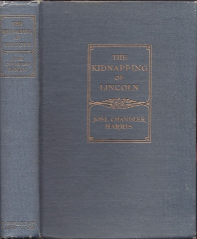 Item #18663 The Kidnapping of President Lincoln And Other War Detective Stories. Joel Chandler Harris.