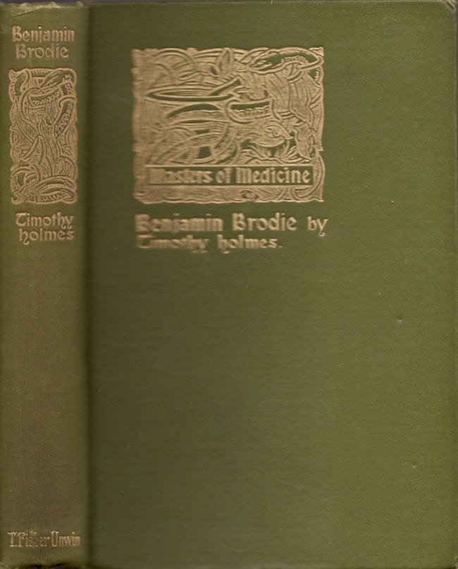 Item #18712 Sir Benjamin Collins Brodie. Timothy Holmes.