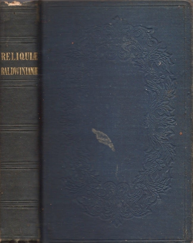 Item #18732 Reliquiae Baldwinianae: Selections From the Correspondence of the Late William Baldwin, M.D. Surgeon in the U.S. Navy. William M. D. Baldwin, William M. D. Darlington.