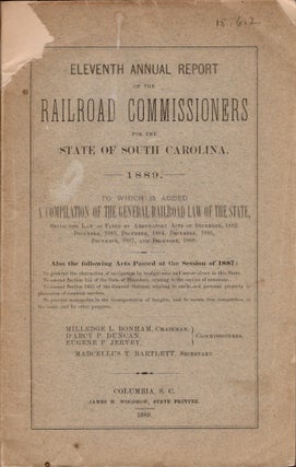 Item #18738 Eleventh Annual Report of the Railroad Commissioners for the State of South Carolina...